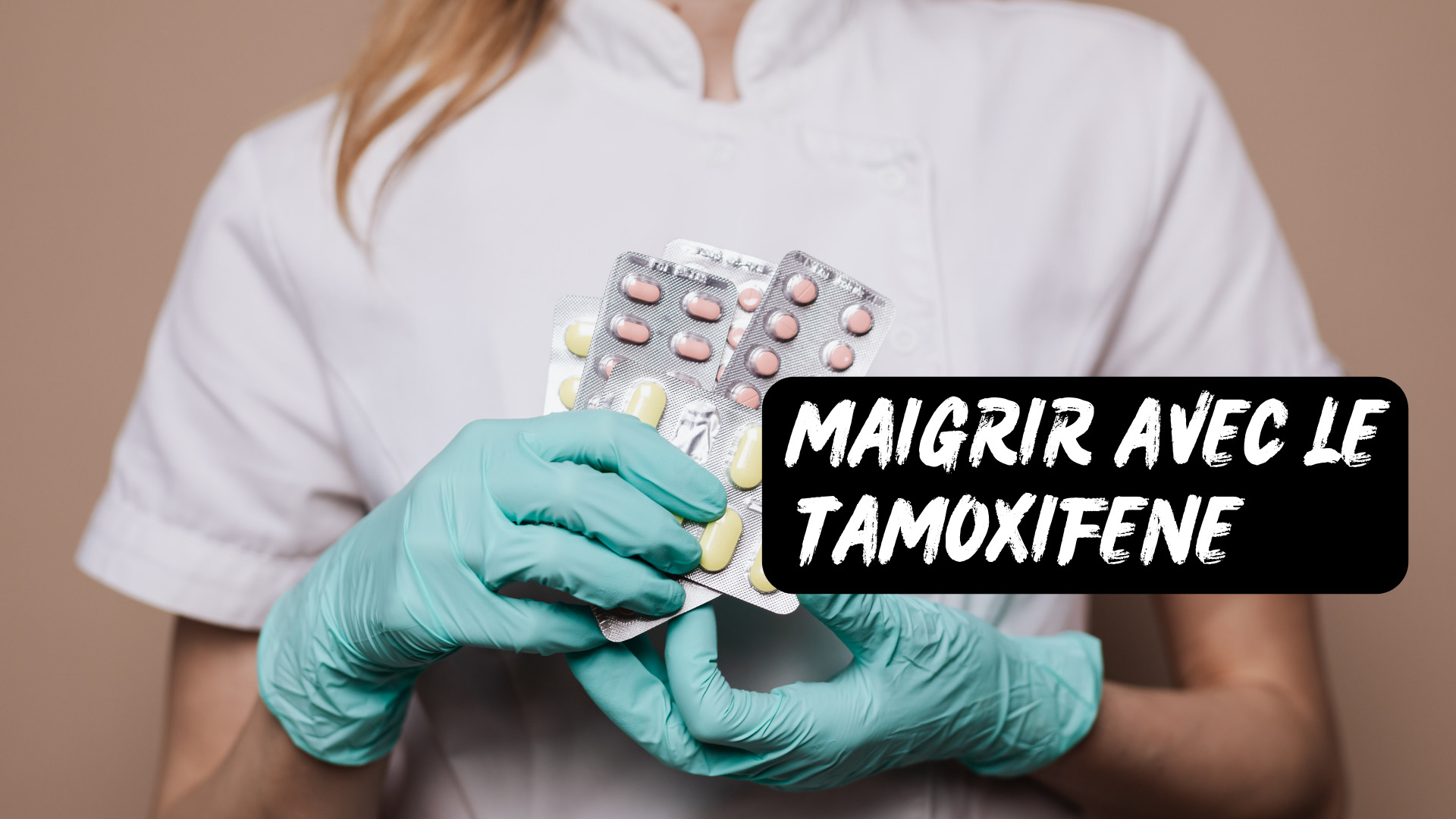Maigrir avec le tamoxifène Tout savoir pour se sentir mieux